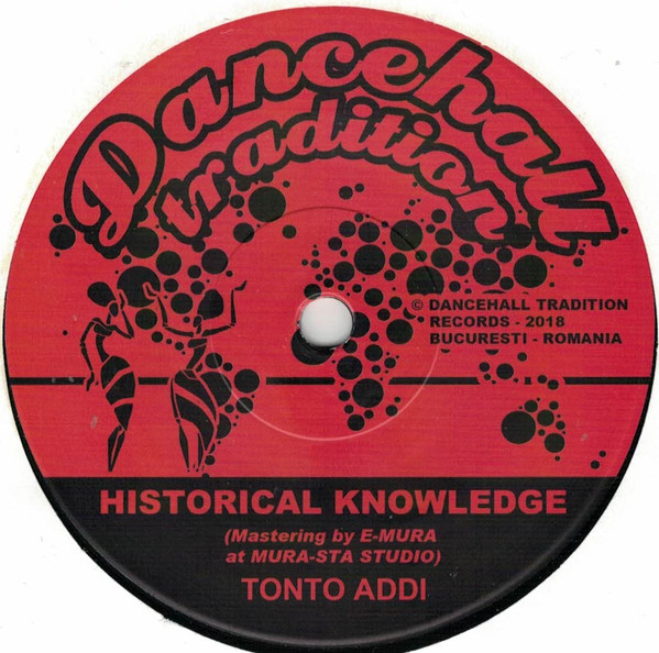 Tonto Addi , Injektah - Historical Knowledge | Dancehall Tradition (DT7003) - main Tonto Addi , Injektah - Historical Knowledge | Dancehall Tradition (DT7003) - main