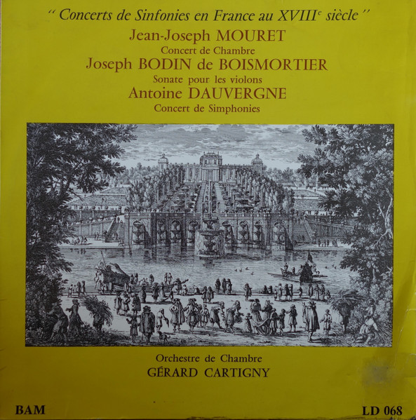 Jean-Joseph Mouret / Joseph Bodin de Boismortier / Antoine Dauvergne - Orchestre De Chambre Gérard Cartigny - Concerts De Sinfonies En France Au XVIIIe Siècle | BAM (LD 068) - main