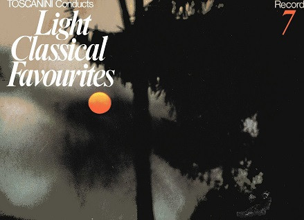 Arturo Toscanini - Toscanini Conducts Light Classical Favourites | Reader's Digest (GTOS-9B)