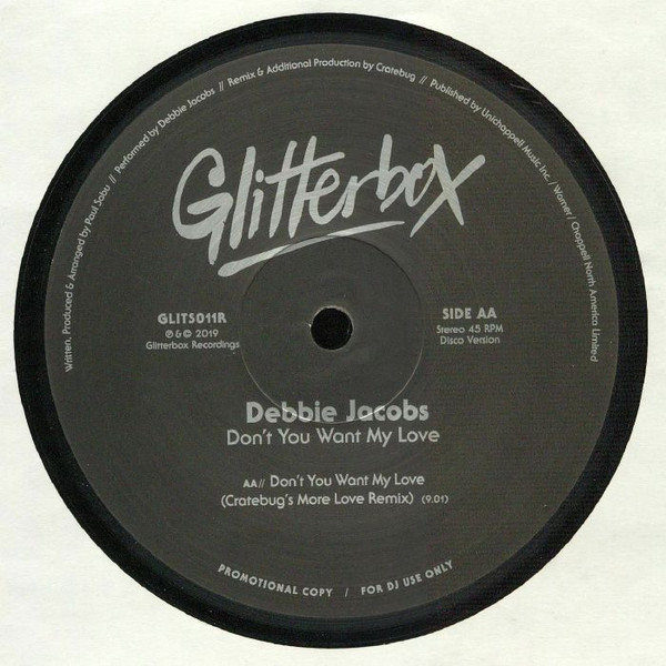 Debbie Jacobs - Don't You Want My Love (Joe Claussell / Cratebug Remixes) | Glitterbox (GLITS011R) - 2 Debbie Jacobs - Don't You Want My Love (Joe Claussell / Cratebug Remixes) | Glitterbox (GLITS011R) - 2