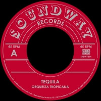 Orquesta Tropicana / Sonora Tropical - Tequila / Lluvia | Soundway (SNDW7014) - main Orquesta Tropicana / Sonora Tropical - Tequila / Lluvia | Soundway (SNDW7014) - main