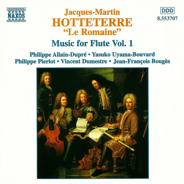 Jacques Martin Hotteterre • Philippe Allain-Dupré / Yasuko Uyama-Bouvard / Philippe Pierlot / Vincent Dumestre / Jean-François Bougès - Music For Flute Vol. 1 | Naxos (8.553707) Jacques Martin Hotteterre • Philippe Allain-Dupré / Yasuko Uyama-Bouvard / Philippe Pierlot / Vincent Dumestre / Jean-François Bougès - Music For Flute Vol. 1 | Naxos (8.553707)