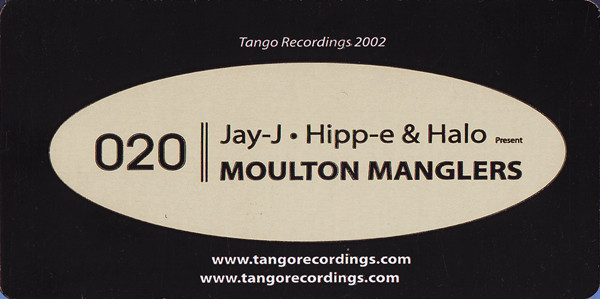 Jay-J , Hipp-E & Halo presents Moulton Manglers - Stop / Rising | Tango Recordings (tango020) - 2