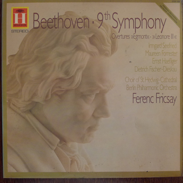 Ludwig van Beethoven - Irmgard Seefried , Maureen Forrester , Ernst Haefliger , Dietrich Fischer-Dieskau - Chor Der St. Hedwigs-Kathedrale Berlin , Berliner Philharmoniker , Ferenc Fricsay - 9th Symphony / Overtures: »Egmont« • »Leonore III« | Heliodor (2700 108)