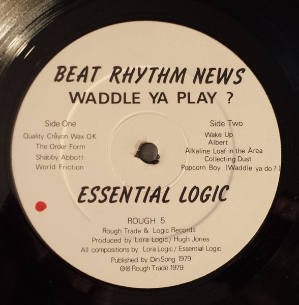 Essential Logic - Beat Rhythm News - Waddle Ya Play ? | Rough Trade (ROUGH 5) - 3 Essential Logic - Beat Rhythm News - Waddle Ya Play ? | Rough Trade (ROUGH 5) - 3