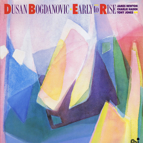 Dušan Bogdanović with James Newton / Charlie Haden / Tony Jones - Early To Rise | Palo Alto Records (PA 8049-N) - main