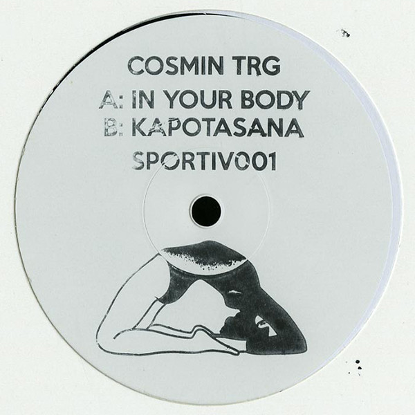 Cosmin TRG - In Your Body / Kapotasana | Sportiv (SPORTIV001)