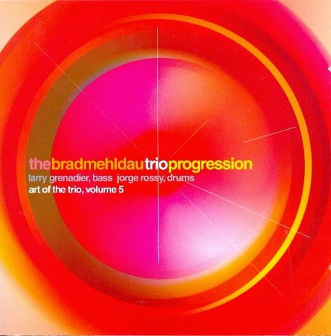 Brad Mehldau Trio - Progression: Art Of The Trio, Volume 5 | Warner Bros. Records (9362-48005-2) - 2