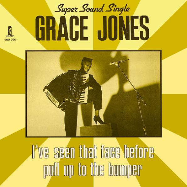 Grace Jones - I've Seen That Face Before / Pull Up To The Bumper | Island Records (600.366)