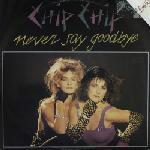 Chip Chip - Never Say Goodbye | Musicata (4-314-2) - 2