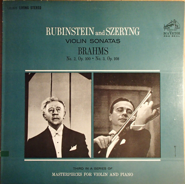 Arthur Rubinstein And Henryk Szeryng , Johannes Brahms - Violin Sonatas No. 2, Op. 100 • No. 3, Op. 108 | RCA Victor Red Seal (LSC-2619)
