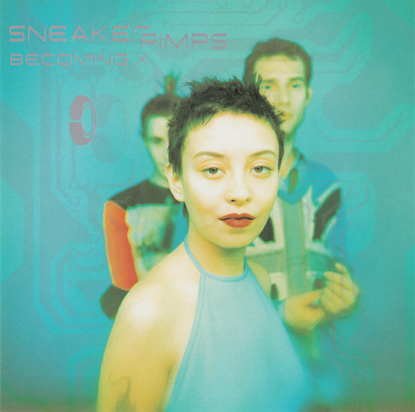 Sneaker Pimps - Becoming X | Virgin (724384465421) - main