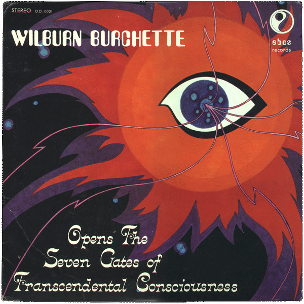 Master Wilburn Burchette - Opens The Seven Gates Of Transcendental Consciousness | Numero Group (NUM1247.2) - main