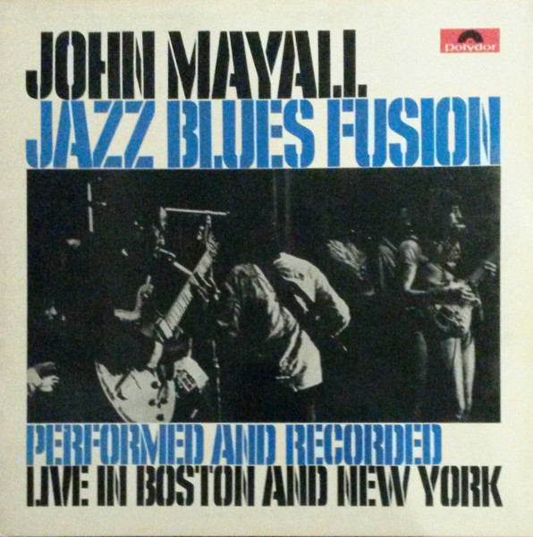 John Mayall - Jazz Blues Fusion | Polydor (2391 032 L) - main John Mayall - Jazz Blues Fusion | Polydor (2391 032 L) - main