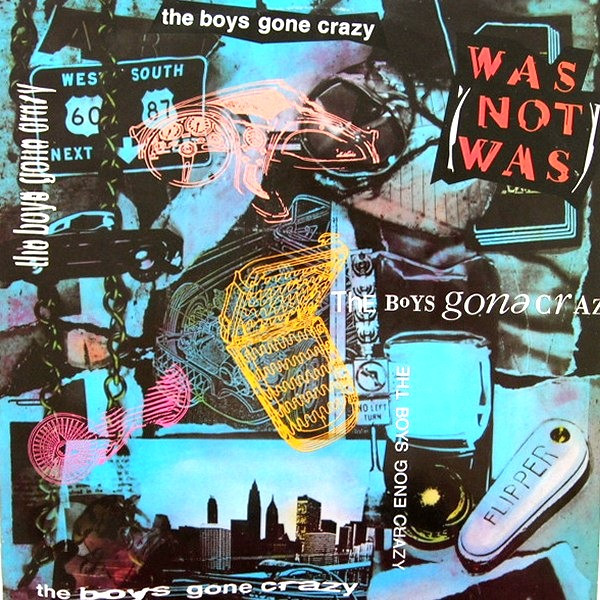 Was (Not Was) - The Boy's Gone Crazy | Fontana (SFSP 912)