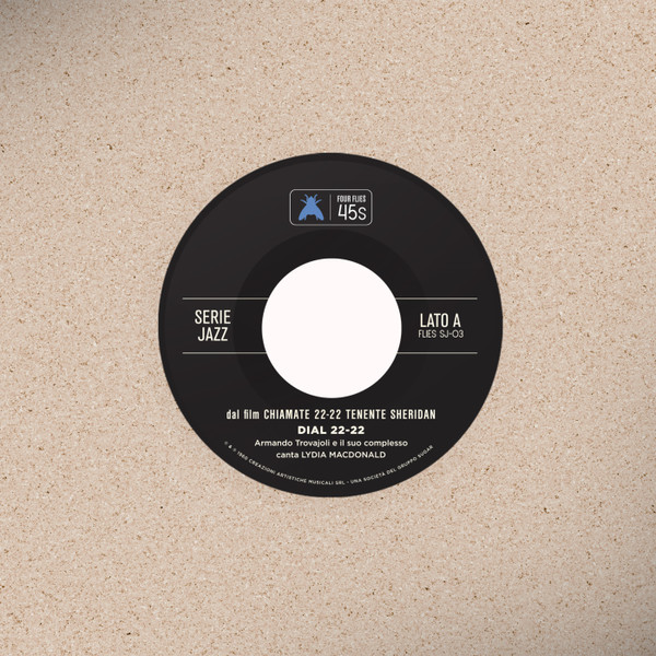 Armando Trovajoli E Il Suo Complesso , Piero Umiliani E La Sua Orchestra - Dial 22-22 / Thinkin’ Blues | Four Flies Records (FLIES SJ-03) - main Armando Trovajoli E Il Suo Complesso , Piero Umiliani E La Sua Orchestra - Dial 22-22 / Thinkin’ Blues | Four Flies Records (FLIES SJ-03) - main