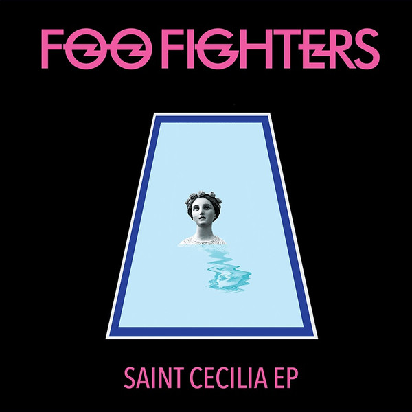Foo Fighters - Saint Cecilia EP | Roswell Records (88875-18459-1)