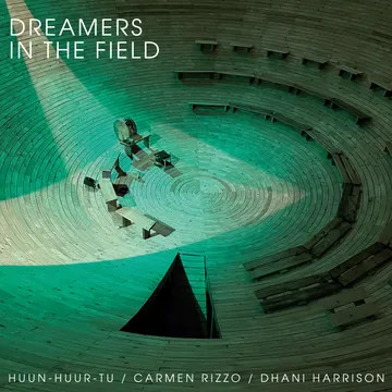 Huun-Huur-Tu / Carmen Rizzo / Dhani Harrison - Dreamers In The Field | Dark Horse Records (DH0036)