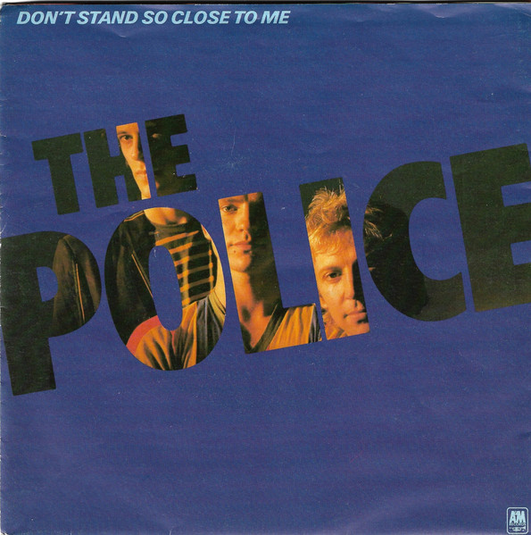 The Police - Don't Stand So Close To Me | A&M Records (AMS 9001) - main The Police - Don't Stand So Close To Me | A&M Records (AMS 9001) - main