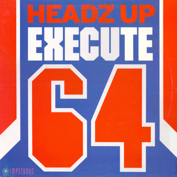Headz Up - Execute 64 | Impetuous (IMS020) - main