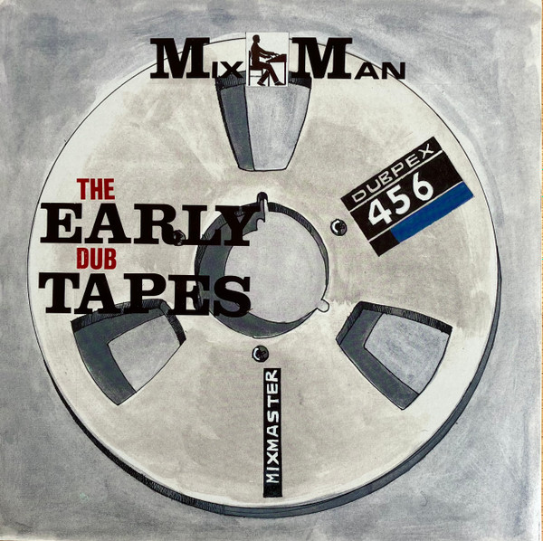 MixMan - The Early Dub  Tapes | Blakamix (BLKMX 011)