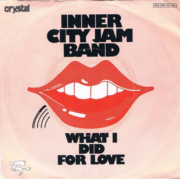 Inner City Jam Band - What I Did For Love | Crystal (006 CRY 60 262)