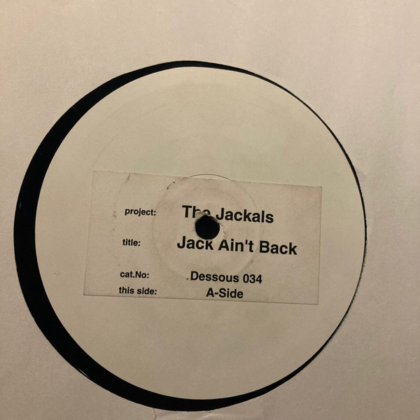 The Jackals - Jack Ain't Back | Dessous Recordings (dessous 34) - main The Jackals - Jack Ain't Back | Dessous Recordings (dessous 34) - main