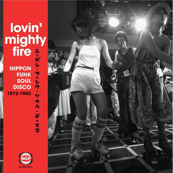 Various - Lovin' Mighty Fire (Nippon Funk • Soul • Disco 1973-1983) | BGP Records (XXQLP2 046)