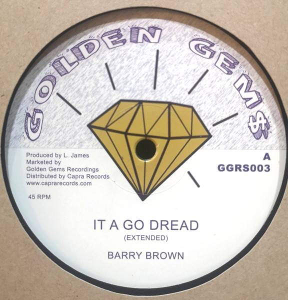 Barry Brown , King Jammy - It A Go Dread | Golden Gems Recordings (GGRS003)