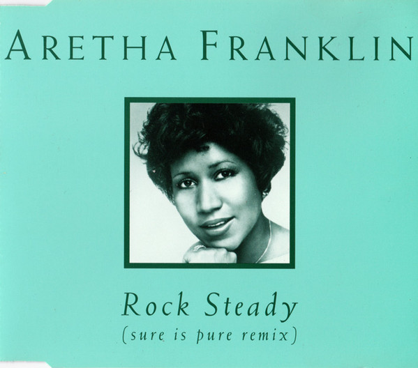 Aretha Franklin - Rock Steady (Sure Is Pure Remix) | Atlantic (A4522CD)
