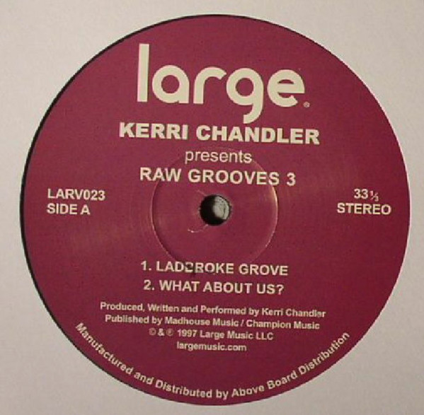 Kerri Chandler - Raw Grooves 3 | Large Records (LARV 023)