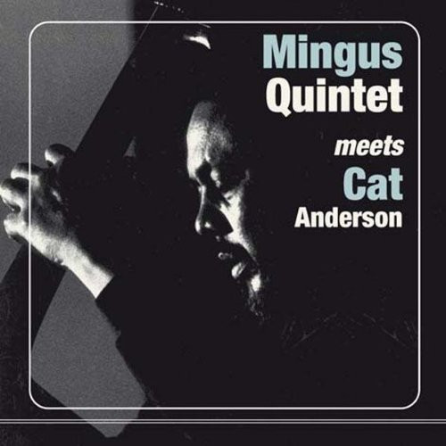 The Charles Mingus Quintet Meets Cat Anderson - Mingus Quintet Meets Cat Anderson | Get Back (GET 2030) - main