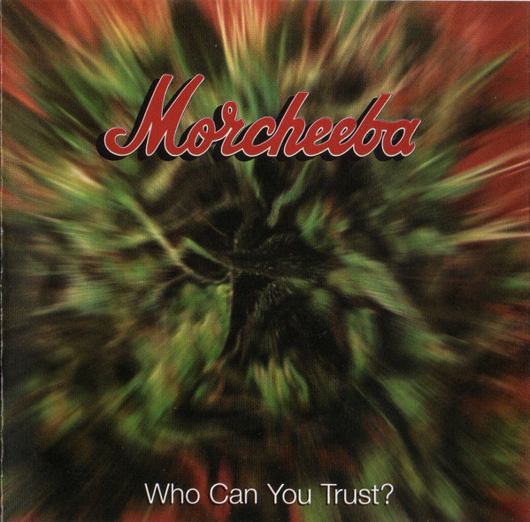 Morcheeba - Who Can You Trust? | China Records (0630-14373-2) - main