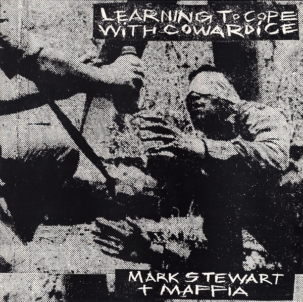 Mark Stewart And The Maffia - Learning To Cope With Cowardice | Plexus (KMH 709222) - main