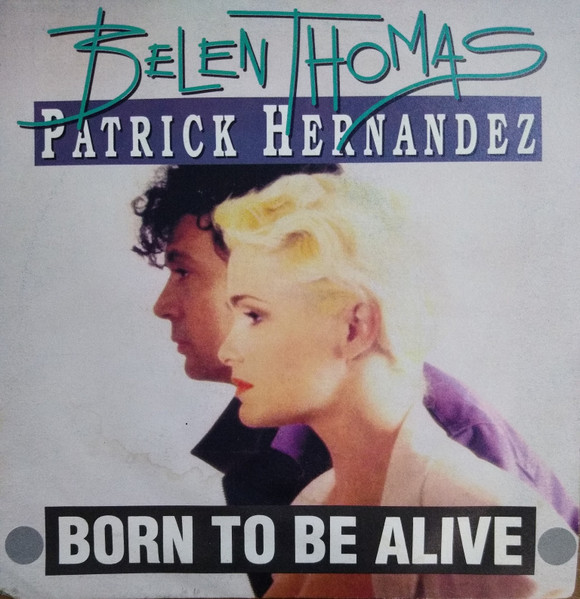 Belen Thomas / Patrick Hernandez - Born To Be Alive | Don't Worry Records (ZB 44793) - main
