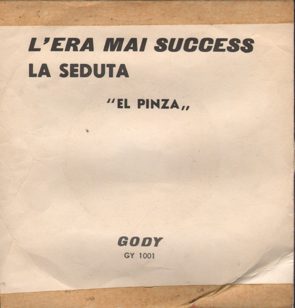 El Pinza - L'Era Mai Success / La Seduta | Gody (GY 1001) - 2