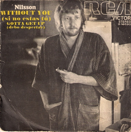 Harry Nilsson - Without You = Si No Estás Tú / Gotta Get Up = Debo Despertar | RCA Victor (3-10693)