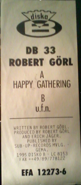 Robert Görl - Happy Gathering / U.F.N. | Disko B (db 33) - main Robert Görl - Happy Gathering / U.F.N. | Disko B (db 33) - main