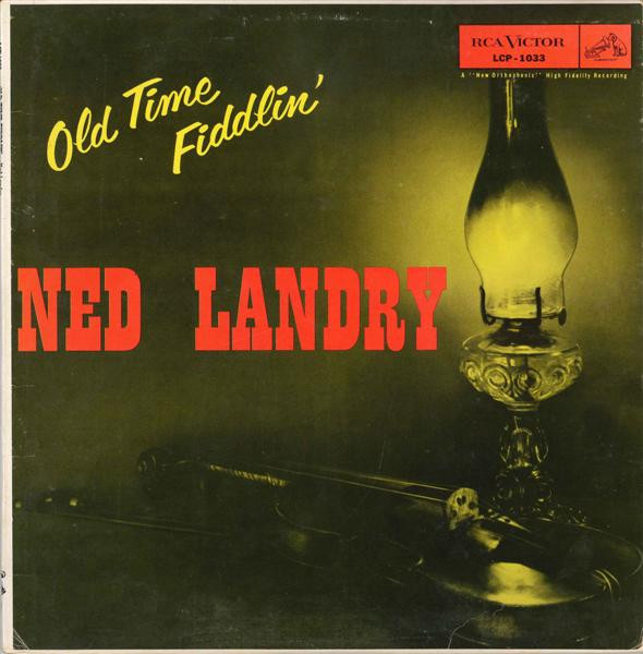 Ned Landry - Old Time Fiddlin' | RCA Victor (LCP-1033) - main