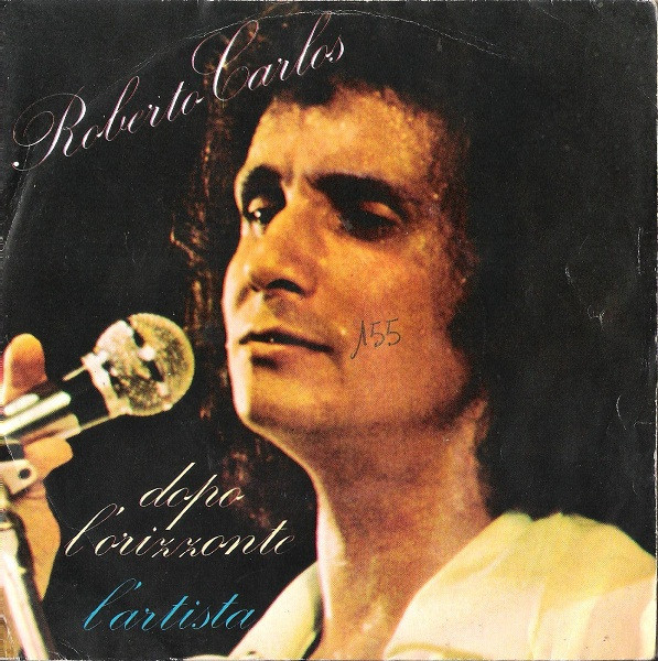 Roberto Carlos - Dopo L'Orizzonte / L'Artista | CBS (CBS 4503)