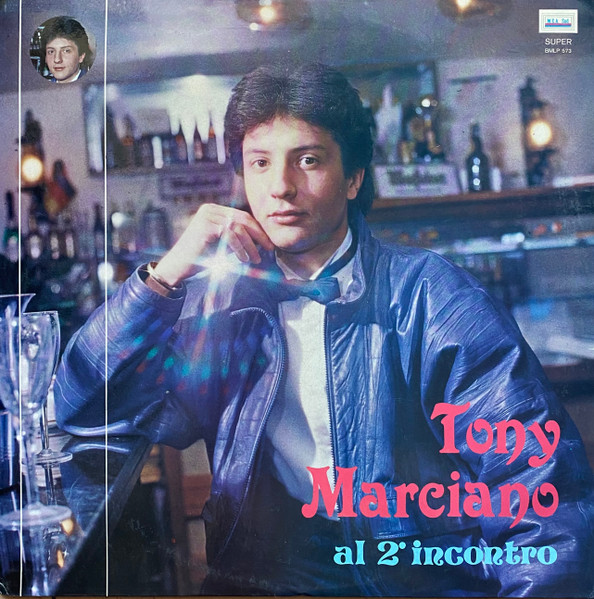 Tony Marciano - Tony Marciano Al 2° Incontro | M.E.A. Sud (BMLP 573) - main Tony Marciano - Tony Marciano Al 2° Incontro | M.E.A. Sud (BMLP 573) - main