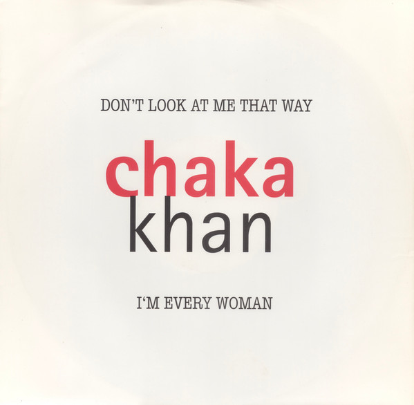 Chaka Khan - Don't Look At Me That Way / I'm Every Woman | Warner Bros. Records (W0192T) - main Chaka Khan - Don't Look At Me That Way / I'm Every Woman | Warner Bros. Records (W0192T) - main