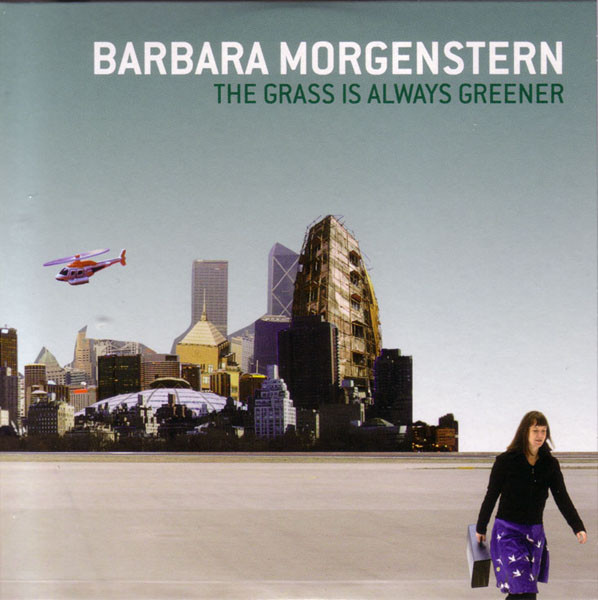 Barbara Morgenstern - The Grass Is Always Greener | Monika Enterprise (monika 47) - main Barbara Morgenstern - The Grass Is Always Greener | Monika Enterprise (monika 47) - main