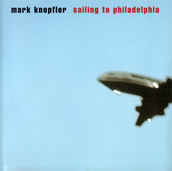 Mark Knopfler - Sailing To Philadelphia | Mercury (542 477-2) - main