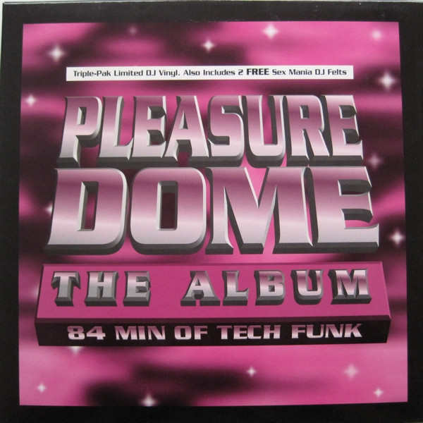 Pleasure Dome - The Album - 84 Min Of Tech Funk | Sex Mania (SEX-LP01)