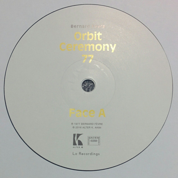 Bernard Fevre - Orbit Ceremony 77 | Alter K (AK84) - 2 Bernard Fevre - Orbit Ceremony 77 | Alter K (AK84) - 2