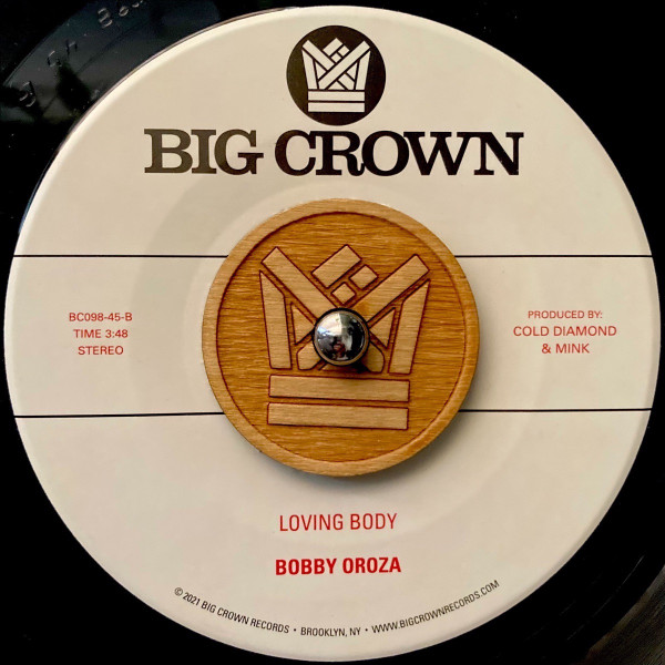 Bobby Oroza - I Got Love / Loving Body | Big Crown Records (BC098-45) - 2