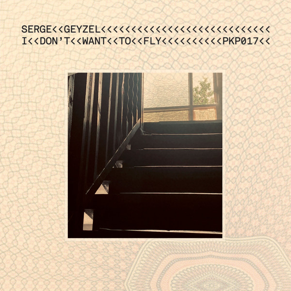Serge Geyzel - I Don't Want To Fly | To Pikap Records (PKP017)
