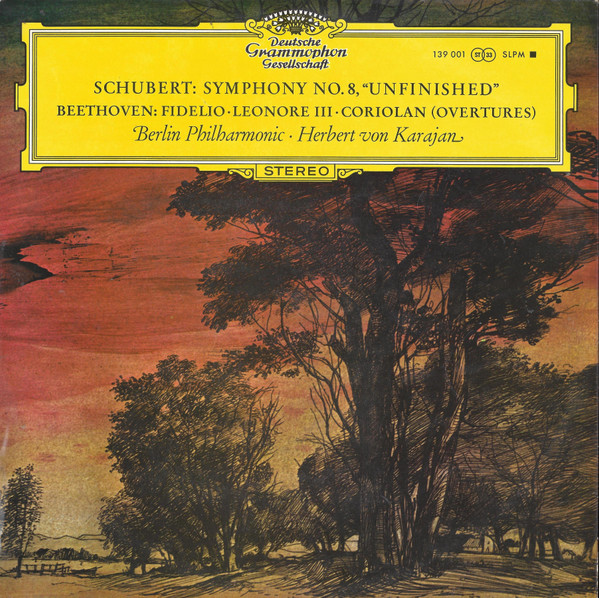 Franz Schubert / Ludwig van Beethoven , Berliner Philharmoniker ∙ Herbert von Karajan - Symphony No. 8 "Unfinished" / Fidelio ∙ Leonore III ∙ Coriolan (Overtures) | Deutsche Grammophon (139 001)