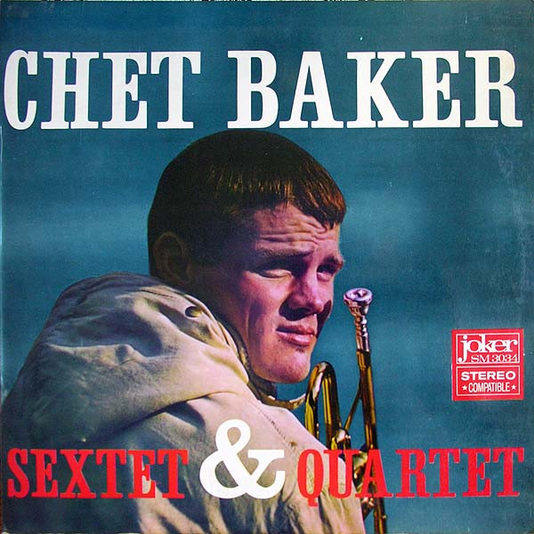 Chet Baker - Sextet & Quartet | Joker (SM 3034)